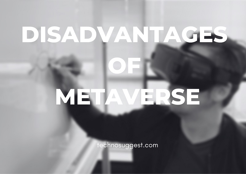 Disadvantage of Metaverse