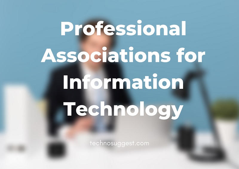 Professional Associations for Information Technology