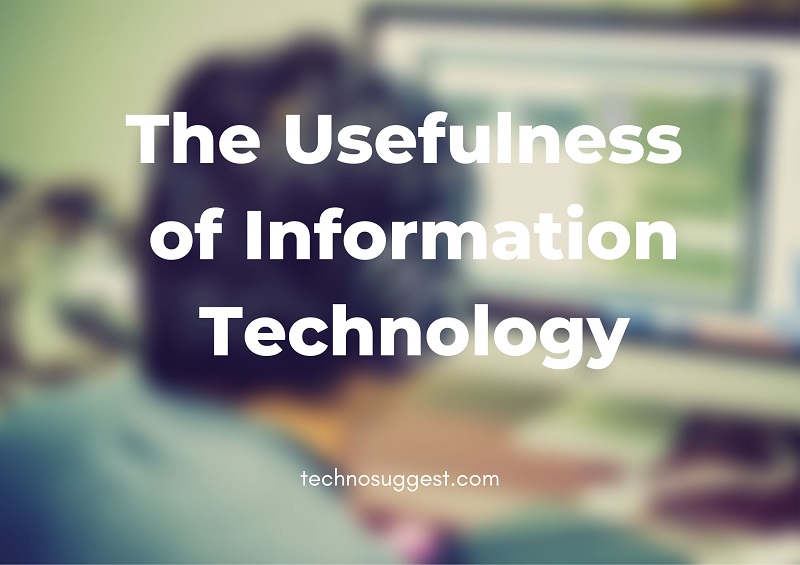 the usefulness of information technology