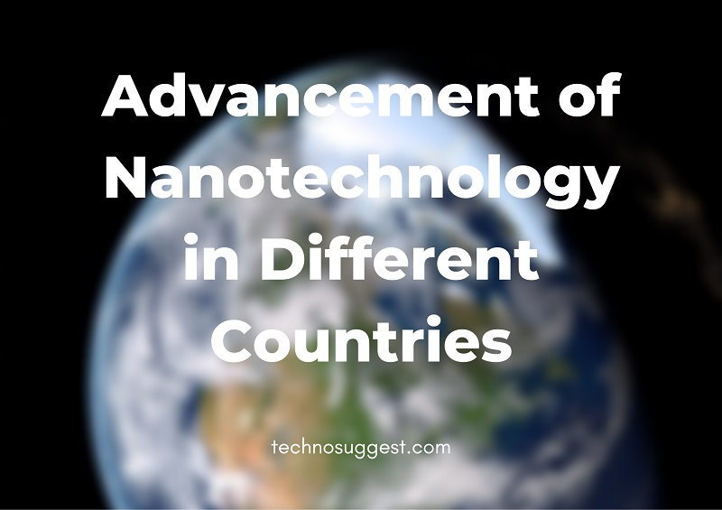 Advancement of Nanotechnology in Different Countries